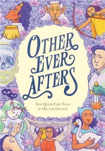 Other ever afters : new queer fairy tales /anglais