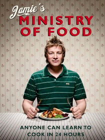 Jamie's ministry of food: anyone can learn to cook in 24 hours