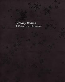 Bethany Collins : a pattern or practice