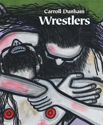 Carroll Dunham: Wrestlers /anglais