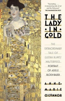 The lady in gold - the extraordidary tale of Gustav Klimt masterpiece, portrait of Adele Bloch-Bauer