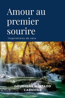 Amour au premier sourire : Inspirations de vers