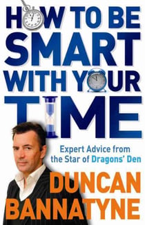 How to be smart with your time - expert advice from the star of "dragons' den"