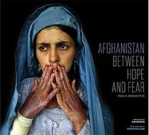 Paula bronstein afghanistan: between hope and fear /anglais
