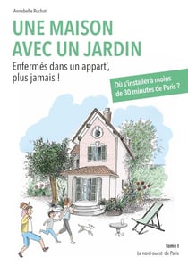 Une maison avec un jardin : Enfermés dans un appart', plus jamais !