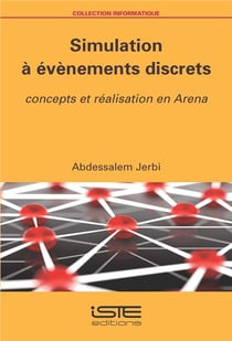 Simulation à évènements discrets : concepts et réalisation en Arena