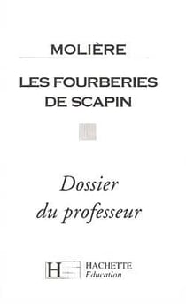 Les fourberies de scapin - dossier du professeur