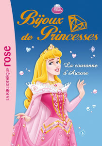 Bijoux de princesses Tome 2 - la couronne d'Aurore