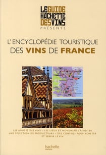 L'encyclopédie touristique des vins de france