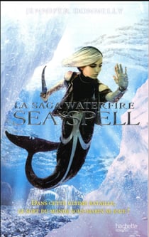 La saga Waterfire Tome 4 : sea spell