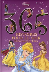 365 histoires pour le soir t.1 - princesses et fées