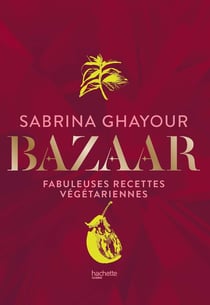Bazaar - fabuleuses recettes végétariennes