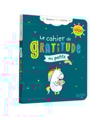 Gaston la licorne : les émotions de Gaston : Le cahier de gratitude des petits
