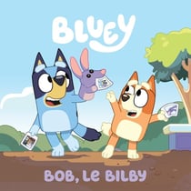 Bluey : Bob, le Bilby