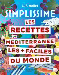 Simplissime : Les recettes de Méditerranée les + faciles du monde