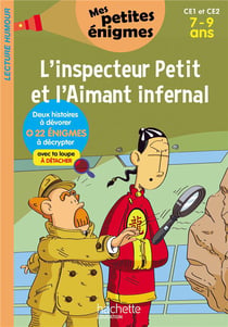 L'inspecteur Petit et l'aimant infernal - CE1/CE2 - 7/9 ans