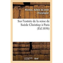 Sur l'entrée de la reine de Suède Christine à Paris
