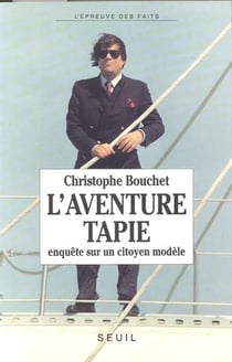 L'aventure tapie. enquete sur un citoyen modele