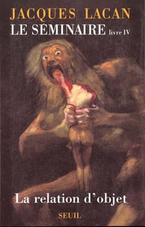 Le séminaire Tome 4 - la relation d'objet (1956-1957)