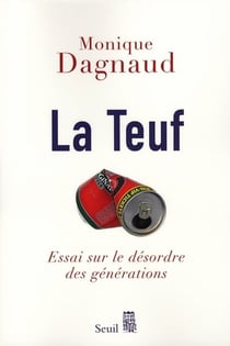 La teuf - essai sur le désordre des générations