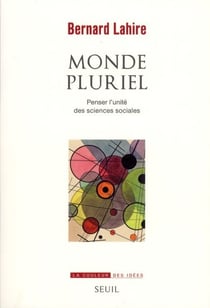 Monde pluriel - penser l'unité des sciences sociales