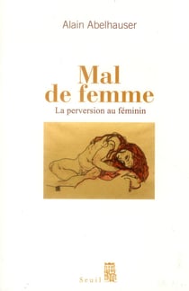 Mal de femme - la perversion au féminin