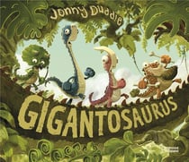 Gigantosaurus : l'histoire originale tout-carton