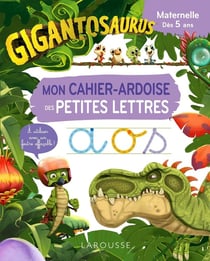 Gigantosaurus - mon cahier-ardoise des petites lettres