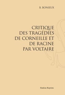 Critique des tragédies de corneille et de racine par voltaire