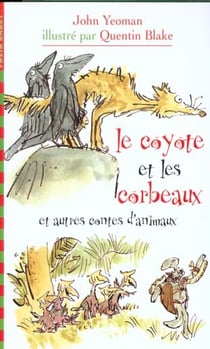 Le coyote et les corbeaux et autres contes d'animaux