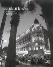 Coulisses du festival (les) - cannes, carlton