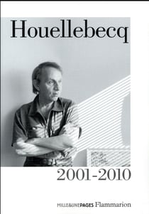 Houellebecq 2001-2010 : plateforme, la possibilité d'une île, interventions, la carte et le territoire