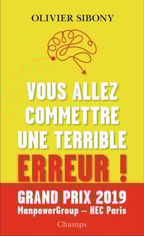 Vous allez commettre une terrible erreur ! combattre les biais cognitifs pour prendre de meilleures décisions