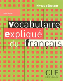 Vocabulaire explique du francais 2005 debutant (édition 2005)