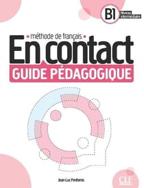 En contact : méthode de français : B1 - Guide du professeur (édition 2024)