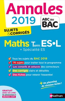 Annales ABC du bac - sujets & corrigés Tome 6 : mathématiques - terminale ES - terminale L (édition 2019)