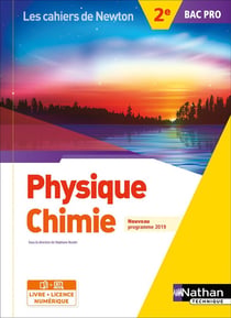 Les cahiers de Newton : physique-chimie - bac pro - 2de - livre + licence de l'élève (édition 2019)