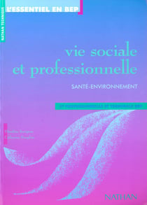 Vie sociale et professionnelle - bep santé environnement - cahier de l'élève (édition 1996)