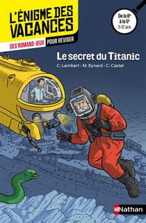 L'ENIGME DES VACANCES COLLEGE Tome 6 : le secret du Titanic - de la 6e à la 5e