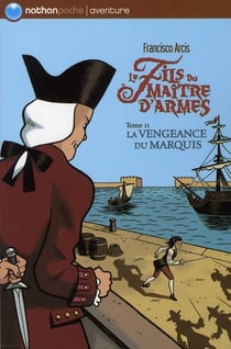 Le fils du maître d'armes t.2 - la vengeance du marquis