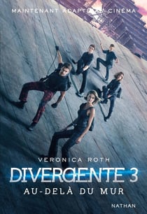 Divergente Tome 3 : au-delà du mur