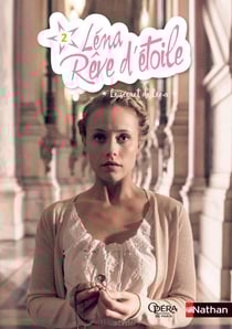 Léna, rêve d'étoile Tome 2 : le secret de Léna