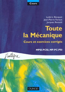 Toute la mecanique - cours et exercices corriges - 1e et 2e annees mp pc psi pt