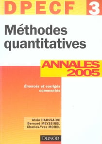 METHODES QUANTITATIVES - DPECF 3 - ANNALES CORRIGEES (édition 2005)