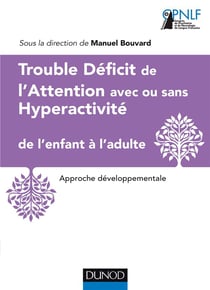 Trouble Déficit de l'Attention avec ou sans Hyperactivité de l'enfant à l'adulte