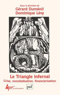 Le triangle infernal - la crise mondialisation financiarisation