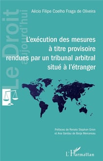 L'exécution des mesures à titre provisoire rendues par un tribunal arbitral situe à l'étranger