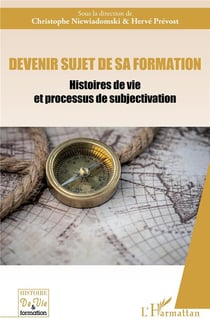 Devenir sujet de sa formation : Histoires de vie et processus de subjectivation
