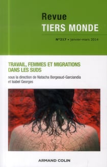 Revue Tiers Monde n° 217 (1/2014) Travail, femmes et migrations dans les Suds