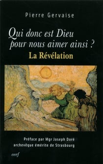 Qui donc est dieu pour nous aimer ainsi ? la révélation